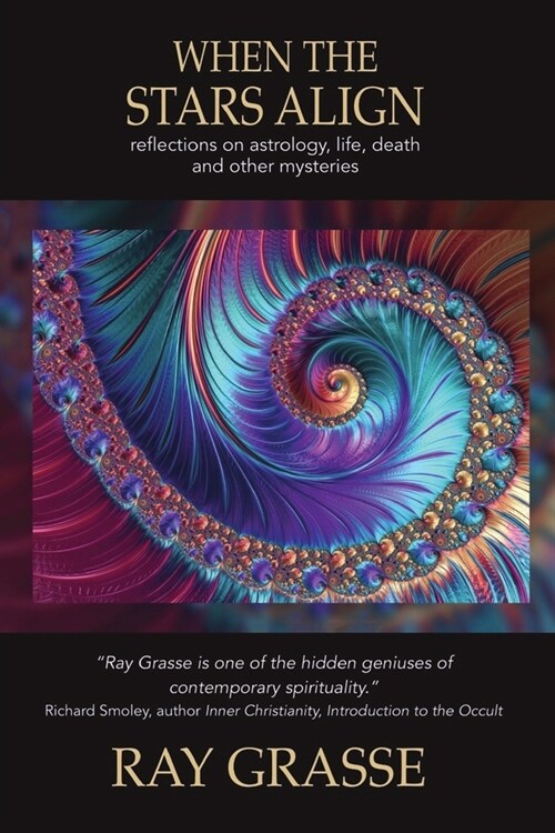 When the Stars Align: Reflections on Astrology, Life, Death and Other Mysteries (Paperback)