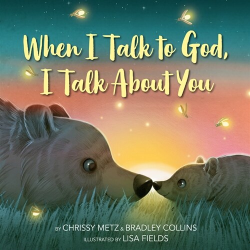 When I Talk to God, I Talk about You (Hardcover)