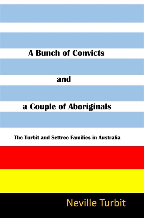 A Bunch of Convicts and A Couple of Aboriginals (Hardcover)