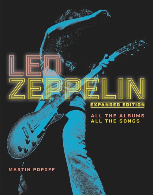Led Zeppelin: Expanded Edition, All the Albums, All the Songs (Hardcover)