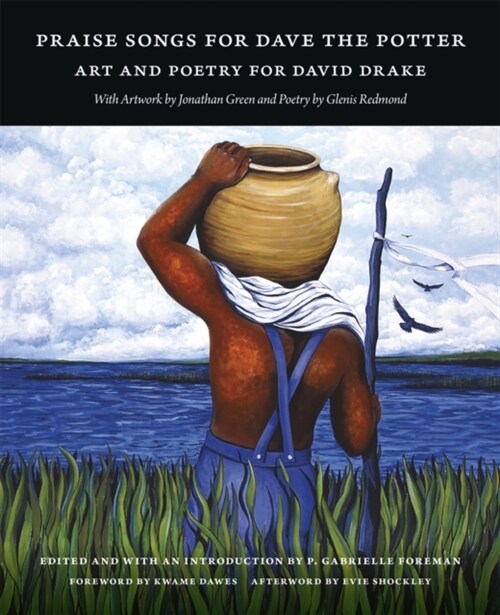 Praise Songs for Dave the Potter: Art and Poetry for David Drake (Hardcover)