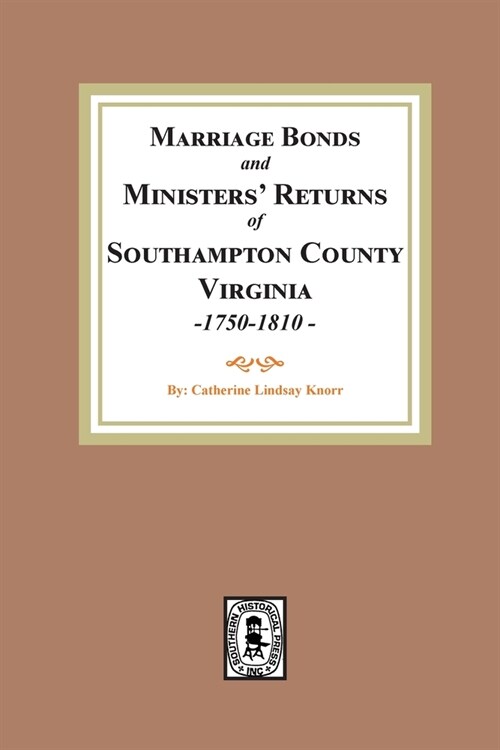 Southampton County Marriages, 1750-1810 (Paperback)