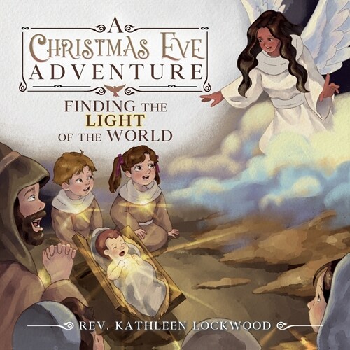 A Christmas Eve Adventure: Finding the Light of the World (Paperback)