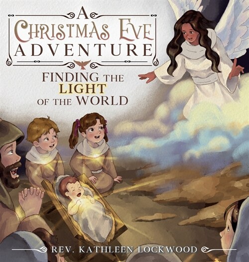 A Christmas Eve Adventure: Finding the Light of the World (Hardcover)