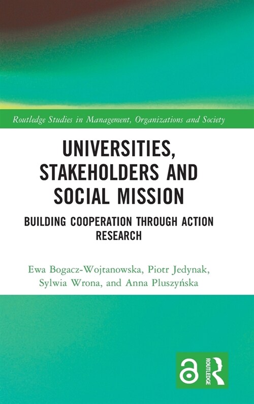 Universities, Stakeholders and Social Mission : Building Cooperation Through Action Research (Hardcover)