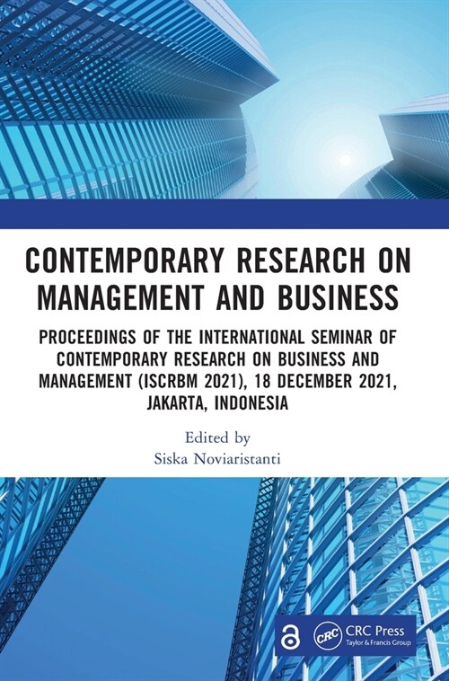 Contemporary Research on Management and Business : Proceedings of the International Seminar of Contemporary Research on Business and Management (ISCRB (Hardcover)