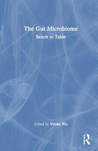 The Gut Microbiome : Bench to Table (Hardcover)