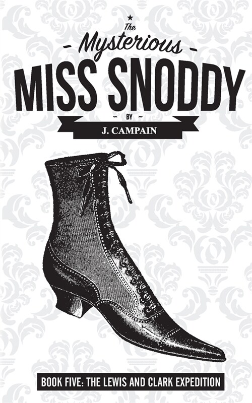 The Mysterious Miss Snoddy: The Lewis and Clark Expedition (Paperback)