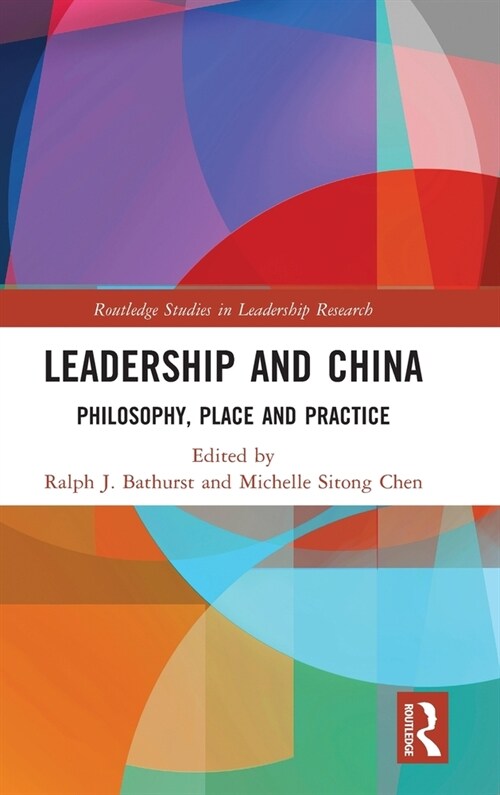 Leadership and China : Philosophy, Place and Practice (Hardcover)