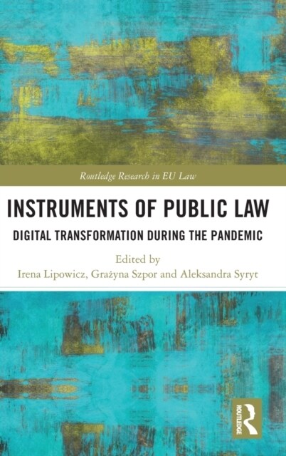 Instruments of Public Law : Digital Transformation during the Pandemic (Hardcover)