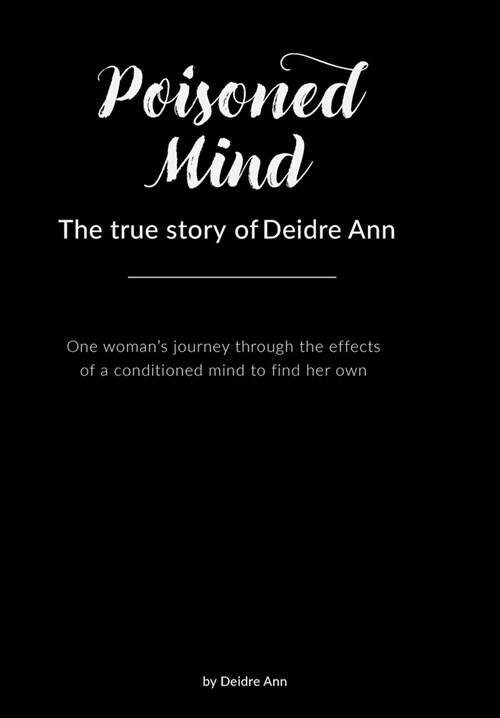 Poisoned Mind: The true story of Deidre Ann (Hardcover)