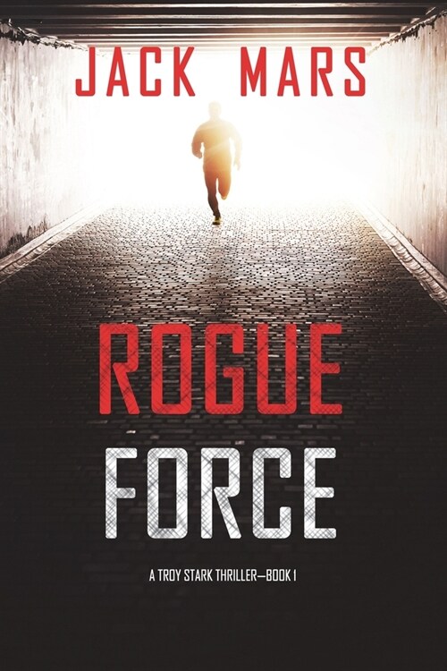 Rogue Force (A Troy Stark Thriller-Book #1) (Paperback)