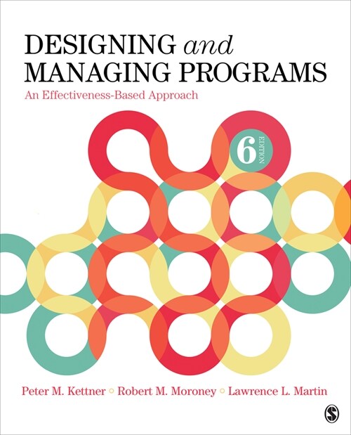 Designing and Managing Programs: An Effectiveness-Based Approach (Paperback, 6)