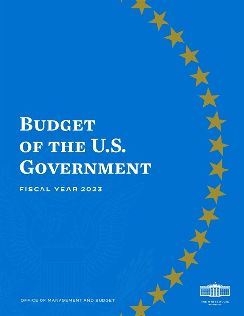 Budget of the United States, Fiscal Year 2023 (Paperback)