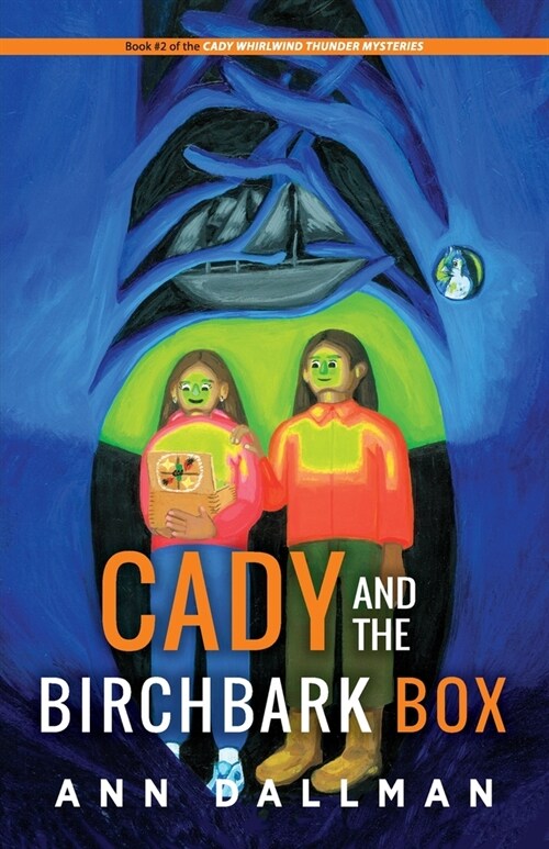 Cady and the Birchbark Box: A Cady Whirlwind Thunder Mystery (Paperback)