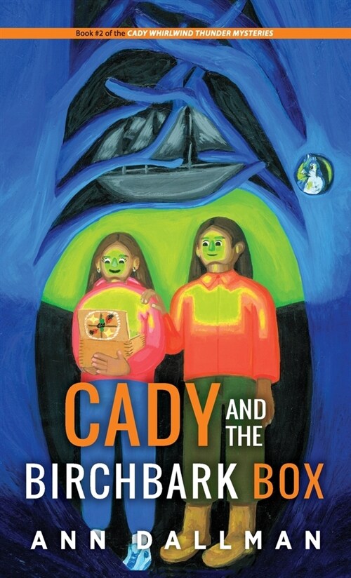 Cady and the Birchbark Box: A Cady Whirlwind Thunder Mystery (Hardcover)