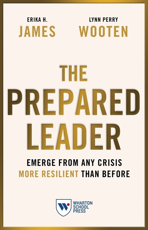 The Prepared Leader: Emerge from Any Crisis More Resilient Than Before (Paperback)