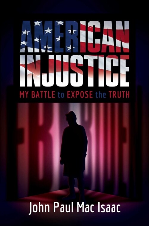 American Injustice: My Battle to Expose the Truth (Hardcover)