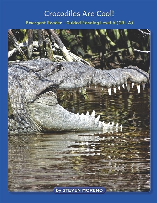 Crocodiles are Cool!: Emergent Reader - Guided Reading Level A (GRL A) (Paperback)