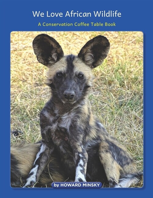 We Love African Wildlife: A Conservation Coffee Table Book (Paperback)