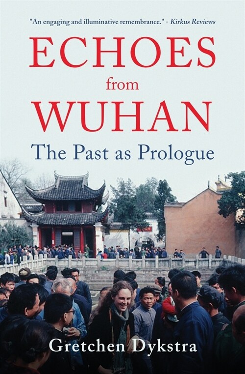 Echoes from Wuhan: The Past as Prologue (Paperback)