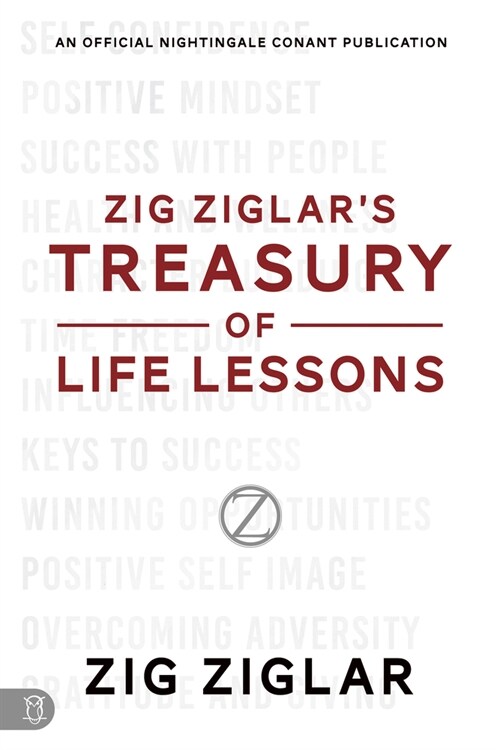 Zig Ziglars Treasury of Life Lessons (Paperback)