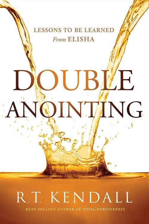 Double Anointing: Lessons to Be Learned from Elisha (Paperback)