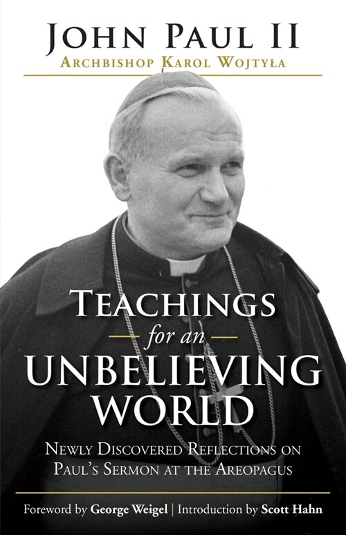 Teachings for an Unbelieving World: Newly Discovered Reflections on Pauls Sermon at the Areopagus (Paperback)