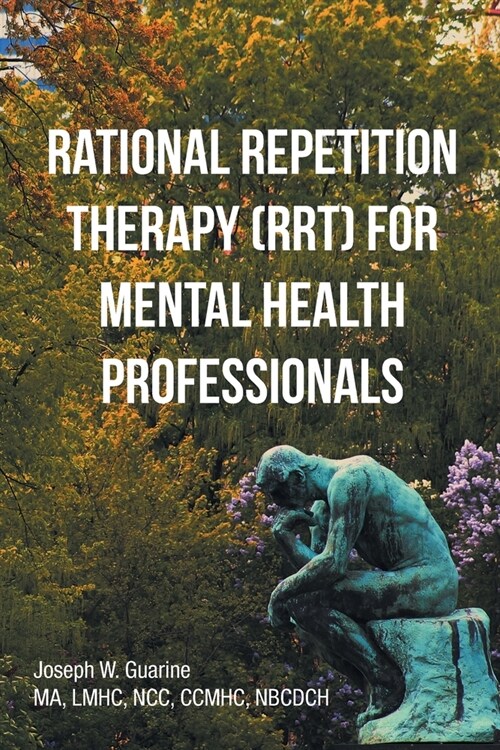 Rational Repetition Therapy (RRT) for Mental Health Professionals (Paperback)