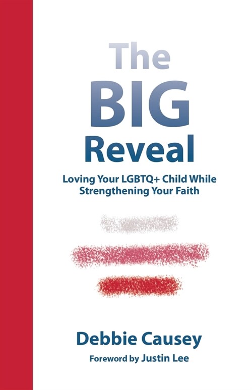 The Big Reveal: Loving Your Lgbtq+ Child While Strengthening Your Faith (Paperback)