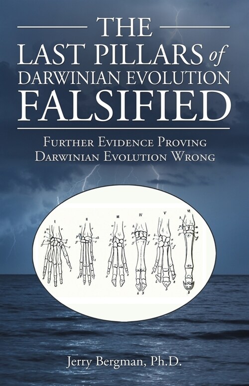 The Last Pillars of Darwinian Evolution Falsified: Further Evidence Proving Darwinian Evolution Wrong (Paperback)