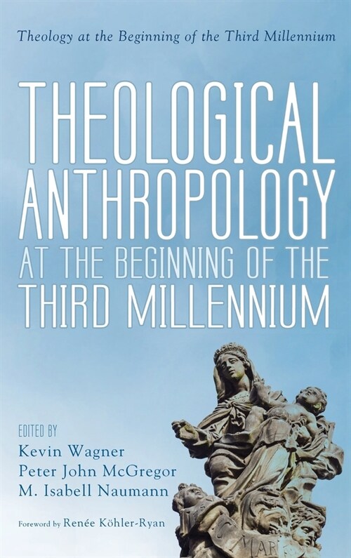 Theological Anthropology at the Beginning of the Third Millennium (Hardcover)