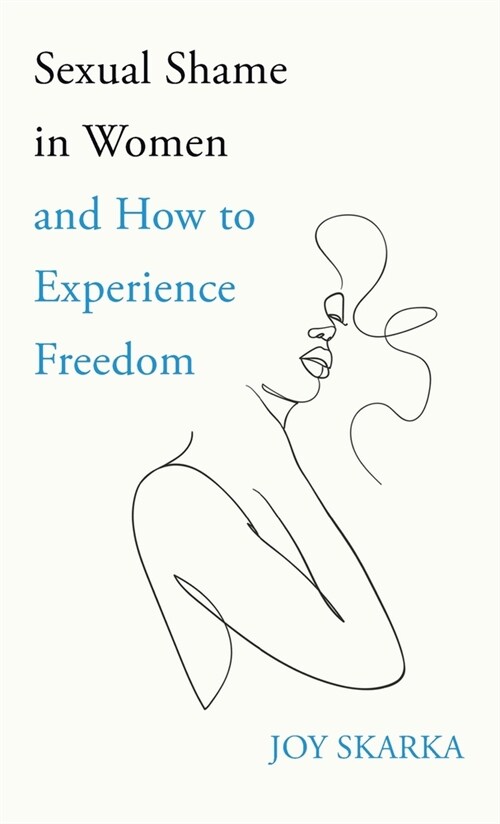 Sexual Shame in Women and How to Experience Freedom (Hardcover)