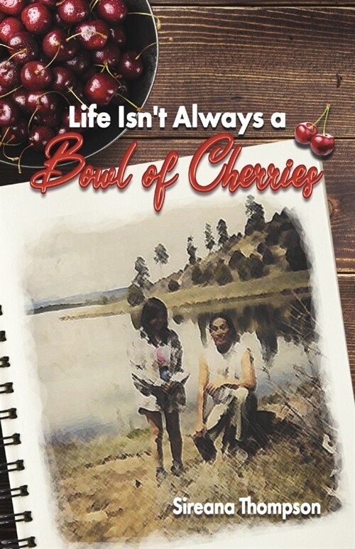 Life Isnt Always a Bowl of Cherries (Paperback)