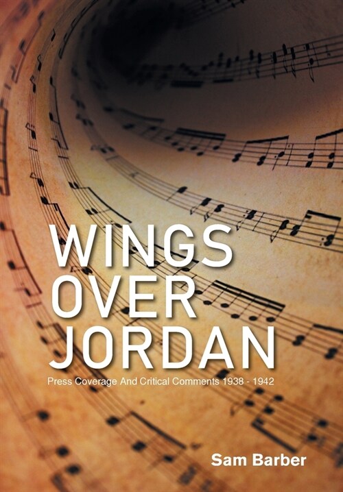 Wings over Jordan: Press Coverage and Critical Comments 1938 - 1942 (Hardcover)