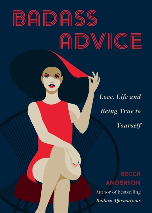Badass Advice: Love, Life and Being True to Yourself (Paperback)