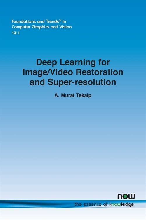 Deep Learning for Image/Video Restoration and Super-resolution (Paperback)