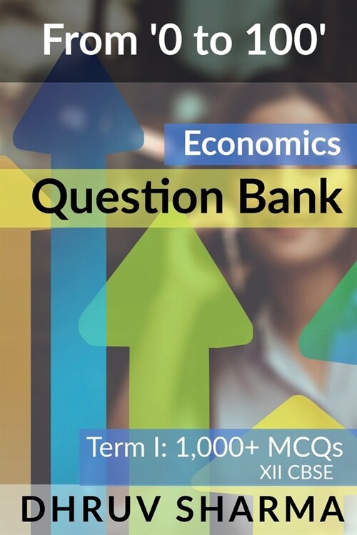 From 0 to 100 Economics Question Bank (Paperback)