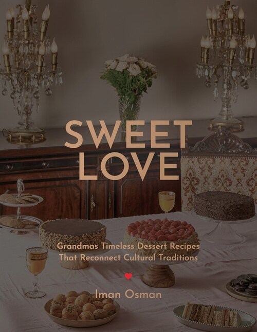 Sweet Love: Classic Baking with a Middle Eastern Accent. (Paperback)