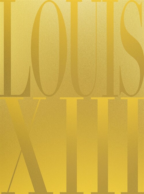 Louis XIII Cognac : The Thesaurus (Hardcover)