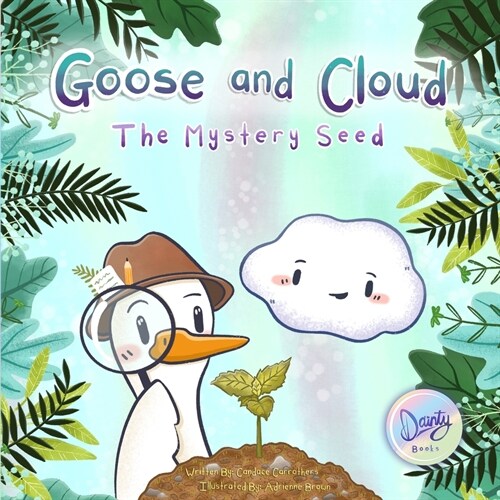 Goose and Cloud: The Mystery Seed (Paperback)