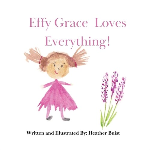 Effy Grace Loves Everything! (Paperback)