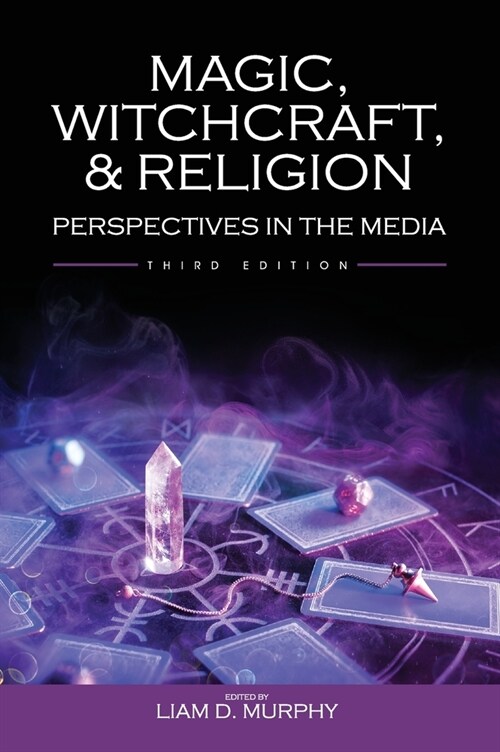 Magic, Witchcraft, and Religion: Perspectives in the Media (Hardcover)