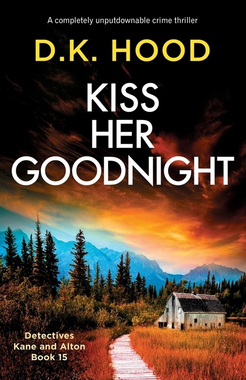 Kiss Her Goodnight : A completely unputdownable crime thriller (Paperback)
