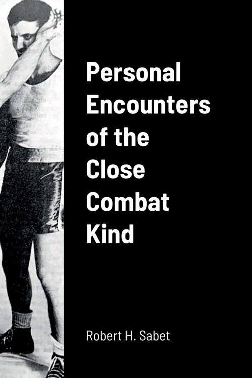 Personal Encounters of the Close Combat Kind (Paperback)