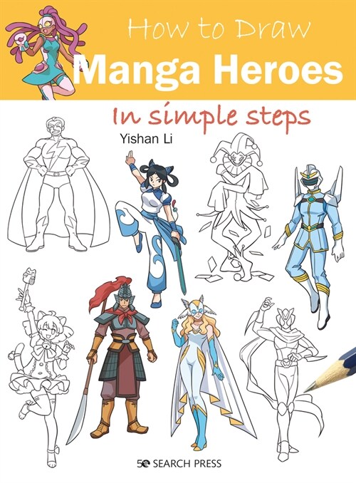 How to Draw: Manga Heroes : In Simple Steps (Paperback)