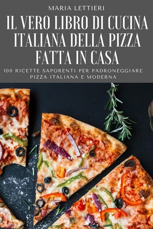 Il Vero Libro Di Cucina Italiana Della Pizza Fatta in Casa (Paperback)