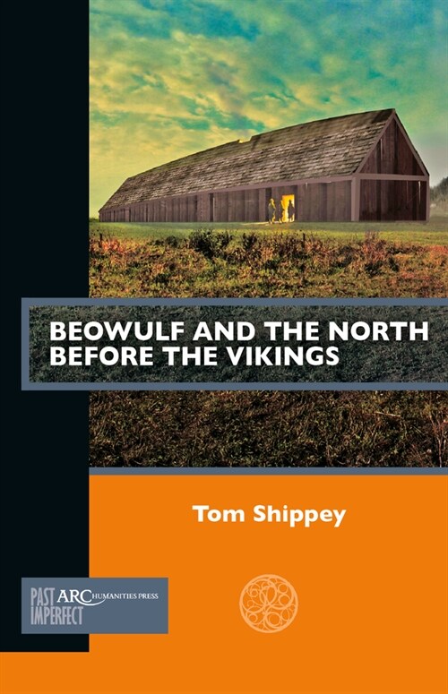 Beowulf and the North Before the Vikings (Paperback)