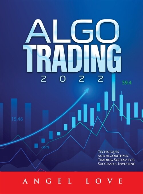 Algo Trading 2022: Techniques and Algorithmic Trading Systems for Successful Investing (Hardcover)