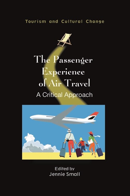 The Passenger Experience of Air Travel : A Critical Approach (Paperback)